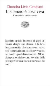Il silenzio è cosa viva, libro sulla Mindfulness di Chandra Livia Candiani