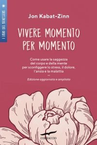 Vivere momento per momento di Jon Kabat Zinn - Mindfulness libri
